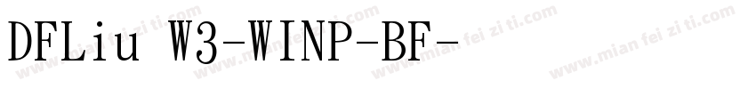 DFLiu W3-WINP-BF字体转换